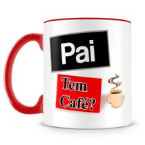 Caneca Personalizada Pai, Tem Café - Vermelha, 325ml Caneca Personalizada Pai, Tem Café - Vermelha, 325ml