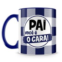 Caneca Personalizada Pai Você é o Cara - Presente Especial