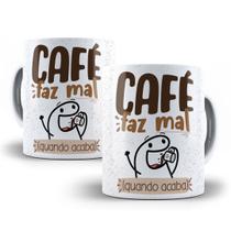 Caneca Personalizada Presente Flork Café Faz Mal Quando Acaba
