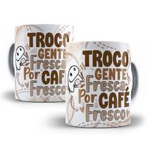 Caneca Personalizada Presente Flork Troco Gente Freaca por Café Fresco