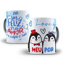 Caneca personalizada - presente para Namorado (a) meu par, sou feliz no amor e a culpa é sua!