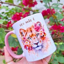 Caneca Personalizada Ser Mãe é Ter a Força de uma Leoa - 325ml Caneca Personalizada Ser Mãe é Ter a Força de uma Leoa - 325ml