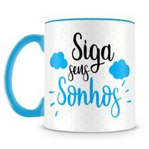 Caneca Personalizada Siga Seus Sonhos - Porcelana Brilhante com Interior Azul Claro