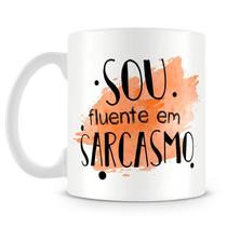 Caneca Personalizada Sou Fluente Em Sarcasmo - Porcelana Branca