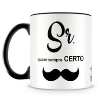 Caneca Personalizada Sr. Quase Sempre Certo - Porcelana Brilhante Caneca Personalizada Sr. Quase Sempre Certo - Porcelana Brilhante