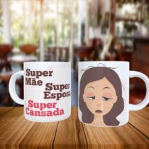 Caneca Personalizada SUPER MÃE, SUPER ESPOSA... Caneca Personalizada SUPER MÃE, SUPER ESPOSA...