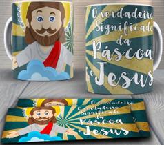 Caneca Personalizada - Verdadeiro sugnificado da Páscoa é Jesus