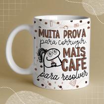 CANECA Pocelana Flork PROF MUITA PROVA PARA CORRIGIR MAIS CAFÉ PARA RESOLVER PROFESSORA 325 ML CANECA Pocelana Flork PROF MUITA PROVA PARA CORRIGIR MAIS CAFÉ PARA RESOLVER PROFESSORA 325 ML