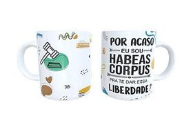 Caneca Por Acaso Eu Sou Habeas Corpus