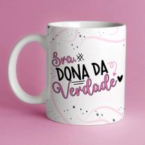 Caneca Porcelana 2023 Sra. dona da verdade 325ml