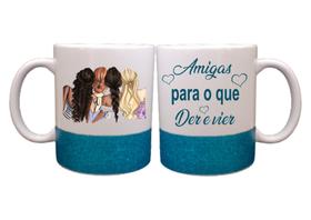 Caneca porcelana base de gliter- amigas que der e vier- 01unid