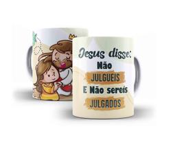 Caneca Porcelana Bíblia Não Julgueis E Não Sereis Julgados