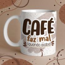 Caneca Porcelana Café faz mal quando acaba 325 ml Caneca Porcelana Café faz mal quando acaba 325 ml