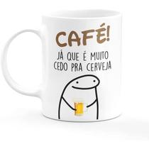 Caneca Porcelana Café Já Que É Muito Cedo Pra Cerveja 300ml