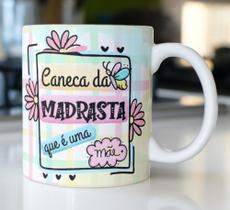 Caneca Porcelana Caneca da Madrasta que é uma Mãe - Presente dia das Mães Zlprint