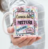Caneca Porcelana Caneca da Pastora Que é uma Mãe Est. Pastora - Presente dia das Mães Zlprint Caneca Porcelana Caneca da Pastora Que é uma Mãe Est. Pastora - Presente dia das Mães Zlprint