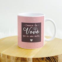 Caneca Porcelana Caneca da Vovó que eu amo Muito Est. DKA23 - Dia dos avós Zlprint