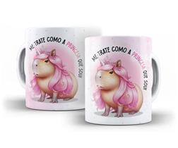 Caneca Porcelana Capivara Divertida Me Trate Como A Princesa Que Eu Sou