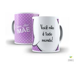Caneca Porcelana Coleção Como Disse Minha Mãe 15