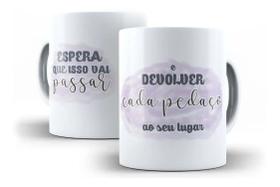 Caneca Porcelana "Coleção Vai Passar" Frases Positivas E Devolver Cada Coisa Ao Seu Lugar Caneca Porcelana "Coleção Vai Passar" Frases Positivas E Devolver Cada Coisa Ao Seu Lugar