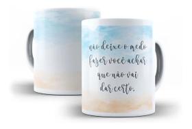 Caneca Porcelana "Coleção Vai Passar" Frases Positivas Não Deixe O Medo Fazer Você Achar Que Não Vai