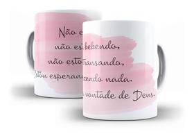 Caneca Porcelana Deboche Não Estou Bebendo Não Estou Transando Estou Esperando A Vontade de Deus