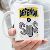 Caneca Porcelana Defenda o SUS Est. Ilustrada - Saúde Zlprint