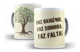 Caneca Porcelana Dia Da Árvore Faz Oxigênio, Faz Sombra, Faz Falta 21 De Setembro Caneca Porcelana Dia Da Árvore Faz Oxigênio, Faz Sombra, Faz Falta 21 De Setembro