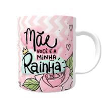 Caneca porcelana Dia das Mães - Mãe você é minha Rainha Rosas