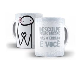 Caneca Porcelana Dia dos Namorados Desculpe Pelas Brigas Mas O Errado É Você