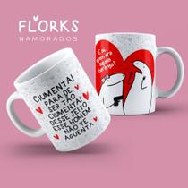 Caneca Porcelana Dia Dos Namorados Flork Ciumenta Pra DE Ser Tão Ciumenta Casal Love - MEGA OFERTA!