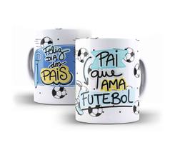 Caneca Porcelana Dia dos Pais Pai Que Ama Futebol
