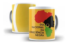 Caneca Porcelana Dia Nacional Da Consciência Negra 20 de Novembro
