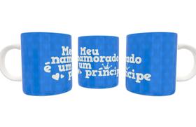 Caneca Porcelana Dia Namorados Meu Namorado É Um Príncipe Caneca Porcelana Dia Namorados Meu Namorado É Um Príncipe