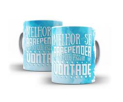 Caneca Porcelana Divertida Melhor Se Arrepender Do Que Passar Vontade Caneca Porcelana Divertida Melhor Se Arrepender Do Que Passar Vontade