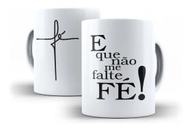 Caneca Porcelana E Que Não Me Falte Fé Evangélica Gospel Caneca Porcelana E Que Não Me Falte Fé Evangélica Gospel