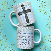 Caneca porcelana ele morreu e ressuscitou por amor a você 02 325 ml