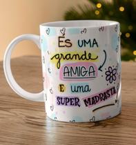 Caneca Porcelana ÉS uma Grande Amiga e uma Super Madrasta - Presente dia das Mães Zlprint Caneca Porcelana ÉS uma Grande Amiga e uma Super Madrasta - Presente dia das Mães Zlprint