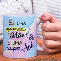 Caneca Porcelana És uma Grande Mãe e uma Super Avó Est. Avó 25 Presente dia das Mães Zlprint