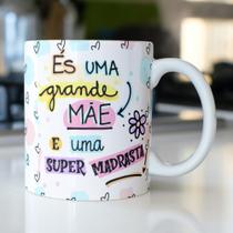 Caneca Porcelana És uma Grande Mãe e uma super Madrasta- Presente dia das Mães Zlprint Caneca Porcelana És uma Grande Mãe e uma super Madrasta- Presente dia das Mães Zlprint