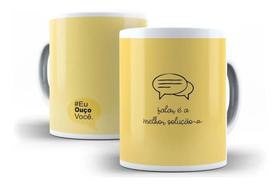 Caneca Porcelana Falar É A Melhor Solução "Coleção Eu Ouço Você" Caneca Porcelana Falar É A Melhor Solução "Coleção Eu Ouço Você"