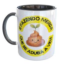 Caneca Porcelana Fazendo merda se aduba a Vida