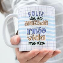 Caneca Porcelana Feliz dia da amizade Irmão que a vida Deu Letter Msculina 3 - Zlprint