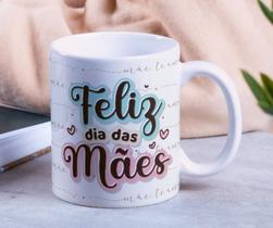 Caneca Porcelana Feliz dia Das Mães Est. Anaflor2 - Presente dia das Mães Zlprint