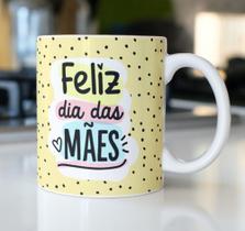Caneca Porcelana Feliz Dia das Mães Est. Pan 20.1- Presente dia das Mães Zlprint