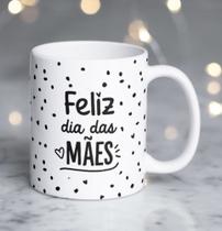 Caneca Porcelana Feliz dia das Mães Est. Pan 20 - Presente dia das Mães Zlprint Caneca Porcelana Feliz dia das Mães Est. Pan 20 - Presente dia das Mães Zlprint