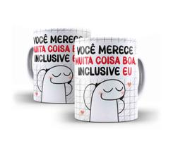 Caneca Porcelana Flork Namorados Você Merece Muita Coisa Boa Inclusive Eu