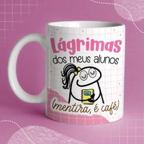 Caneca Porcelana Flork Prof Lágrimas dos meus alunos mentira é café Professora 325 ml