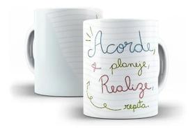 Caneca Porcelana Frase Acorde Planeje Realize Repita