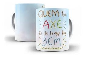 Caneca Porcelana Frase Quem Tem Axé Até De Longe Faz Bem Caneca Porcelana Frase Quem Tem Axé Até De Longe Faz Bem